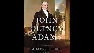 John Quincy Adams Militant Spirit [upl. by Meara]