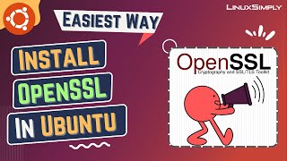 How to Install OpenSSL in Ubuntu 2204 LTS  LinuxSimply [upl. by Budd]