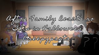 Afton Family react to This is Halloween Creepypasta  Gacha Club Reacting Video  CreepypastaFNAF [upl. by Auhsuoj630]