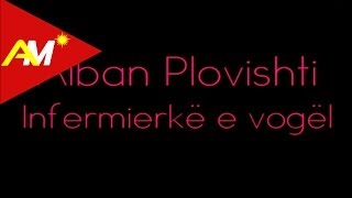 Alban Plovishti  Infermierke e vogel Video  Tekst [upl. by Bradney658]