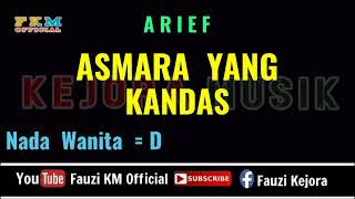 ASMARA YANG KANDAS  Arief Karaoke NADA WANITA  Nada Dasar  D [upl. by Rihsab]