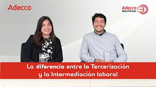 Adecco Workcast EP3 Diferencia entre tercerización e intermediación laboral [upl. by Llenrup868]