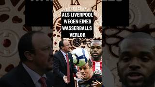 Wisst ihr noch als Liverpool wegen eines Wasserballs verlor shorts [upl. by Enrak]