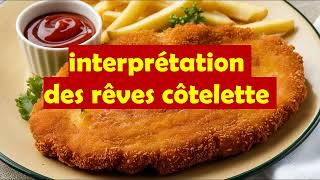 quel est le sens de rêver de côtelettrêver de manger une côtelette [upl. by Kcoj]