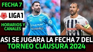 PROGRAMACION FECHA 7 DEL TORNEO CLAUSURA LIGA 1 2024  HORARIOS Y CANALES FECHA 7 LIGA 1 2024 PERU [upl. by Jarv]