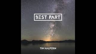 Tim Halperin  Best Part Official Audio [upl. by Alamac]