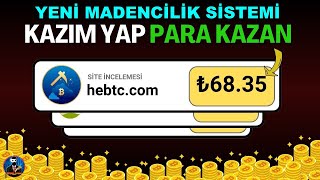 HEBTC MİNİNG SİSTEMİ I KAZIM YAP HER GÜN PARA KAZAN 🤑 Süper Bulut Madenciliği [upl. by Ano]