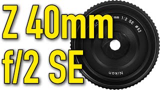 Nikon Z 40mm f2 SE Review by Ken Rockwell [upl. by Phipps]