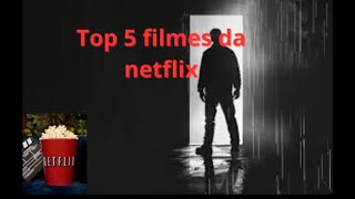 TOP 5 FILMES IMPERDÍVEIS NA NETFLIX 🎬 [upl. by Stevena676]