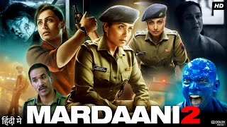 Mardaani 2 Full Movie  Rani Mukerji Vishal Jethwa Avneet Kaur Jisshu Sengupta  Review amp Fact [upl. by Atinat]