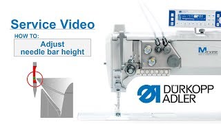 Service Video  Dürkopp Adler cl867M PREMIUM  Basic settings needle bar height [upl. by Haynes]