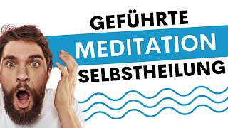 Aktiviere deine Selbstheilungskräfte  Geführte Meditation für innere Ruhe und Heilung [upl. by Collis]