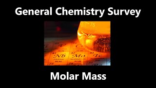 Molar Mass  General Chemistry Survey [upl. by Pollard]