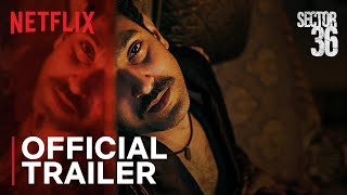 Sector 36  Official Trailer  Vikrant Massey Deepak Dobriyal Dinesh Vijan  Netflix India [upl. by Aihsyak816]