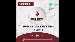 Special Human Trafficking Part 2 [upl. by Enitsirc]