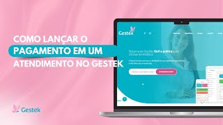 Como lançar o Pagamento em um Atendimento no Gestek [upl. by Huntley]