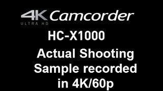 Panasonic  Camcorders  HCX1000  Shooting Sample recorded in 4K at 60p [upl. by Ygiaf]