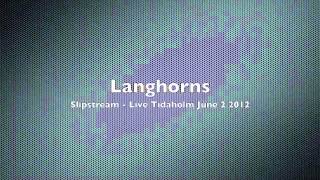 Langhorns  Slipstream [upl. by Otecina]