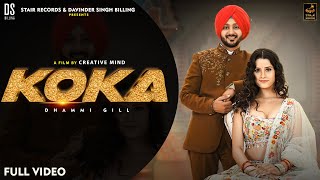 Koka  Full Video  Dhammi Gill  Kanishka Sharma  New Punjabi Song 2024  StairRecords [upl. by Rayham]