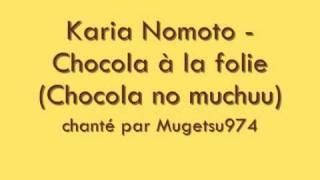 Karia Nomoto  Chocola à la folie Chocola ni muchuu Mugetsu974 [upl. by Iaverne]