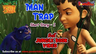 Jungle Book HD  Short Story  1  Man Trap  English Stories  PowerKids TV [upl. by Sokairyk531]