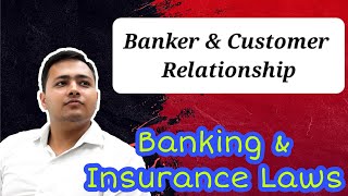 Banker and Customer Relationship  General Relation amp Special Relation  Banking and Insurance Law [upl. by Sontich841]