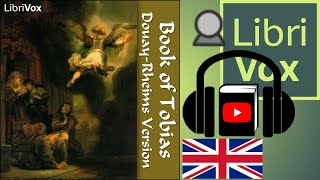 Bible DRV ApocryphaDeuterocanon Tobias by DOUAYRHEIMS VERSION  Full Audio Book [upl. by Nofets129]