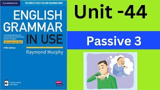 English Grammar in Use Intermediate Unit44 Passive 3 [upl. by Netsyrc]