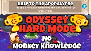 BTD6 Odyssey  Hard Mode Tutorial  No Monkey Knowledge Half to the Apopalypse [upl. by Catt]