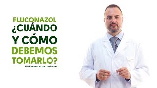 Fluconazol cuándo y cómo debemos tomarlo Tu Farmacéutico Informa [upl. by Leroj]