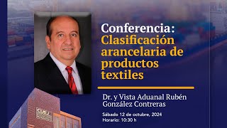 Clasificación arancelaria de productos textiles Dr y Vista Aduanal Rubén González [upl. by Essie]