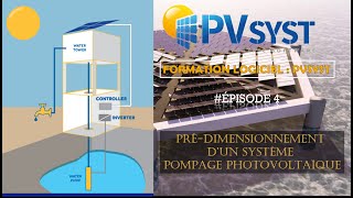 FORMATION PVSYST  EPISODE 4  PREDIMENSIONNEMENT DUN SYSTEME POMPAGE PHOTOVOLTAÏQUE [upl. by Aicatsanna]