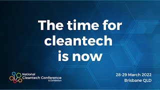 NCTCE 2022  The Time for Cleantech is Now  Event WrapUp  Brisbane [upl. by Blackburn]