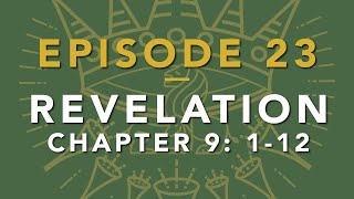 EPISODE 23 – Revelation 9 112 – The Abyss – Thomas Fretwell [upl. by Richter946]