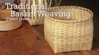 Traditional Basket Weaving Pared Down [upl. by Tracey]