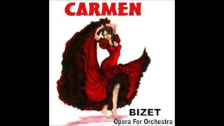 Georges Bizet  CARMEN Orchestral Suite [upl. by Ettenom510]