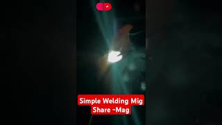 Simple Welding Mig Share Mag migstickwelder1992 sarojmallik2540 welding shorts [upl. by Bechler809]