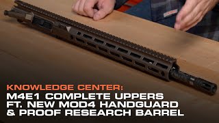 Introducing NEW M4E1 Complete Uppers ft MOD4 Handguard amp Proof Research Barrel [upl. by Aihgn]