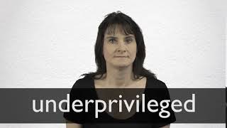 How to pronounce UNDERPRIVILEGED in British English [upl. by Janie510]