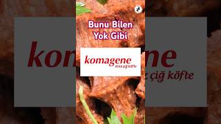 ÇİĞKÖFTECİ KOMAGENENİN İSMİ BAKIN NEREDEN GELİYORMUŞ [upl. by Haet825]