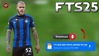 Fts 2025 Apk Obb amp Data New Update Hd Graphics Latest Transfers 2425 Android Offline [upl. by Arykahs]