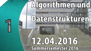 Algorithmen und Datenstrukturen  Vorlesung 1 vom 12042016 [upl. by Rojam]