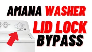 Lid Lock Bypass Amana Washer [upl. by Ittak]