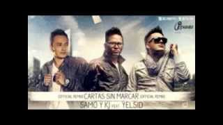 CARTA SIN MARCAR OFICIAL REMIX  YELSID FT SAMO Y KJ 2012 [upl. by Bink]