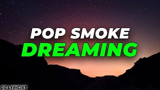 Pop Smoke  DREAMING Lyrics [upl. by Linell]