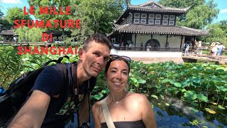 SHANGHAI FRA SCINTILLANTI GRATTACIELI E GIARDINI TRADIZIONALI  🌏Vlog Cina [upl. by Bushore]