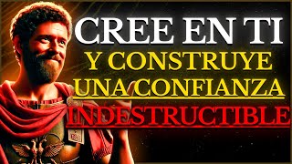 15 Lecciones ESTOICAS para CONSTRUIR una CONFIANZA INDESTRUCTIBLE  Estoicismo [upl. by Joelie]