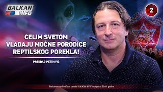 INTERVJU Predrag Petković  Celim svetom vladaju moćne porodice reptilskog porekla 682019 [upl. by Cogn577]