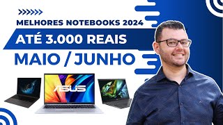 Melhores notebooks 2024 até 3000 reais Maio e Junho  Qual melhor notebook [upl. by Eladnyl]