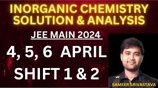 JEE Main 2024  Inorganic Chemistry Solution amp Analysis  4 5 6 April Shift 1 amp 2 [upl. by Tanberg819]